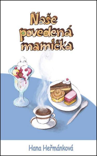 Naše povedená mamička - 978-80-87373-33-0