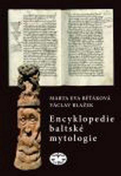 Encyklopedie baltské mytologie Václav Blažek, Eva Běťáková - 978-80-7277-505-7