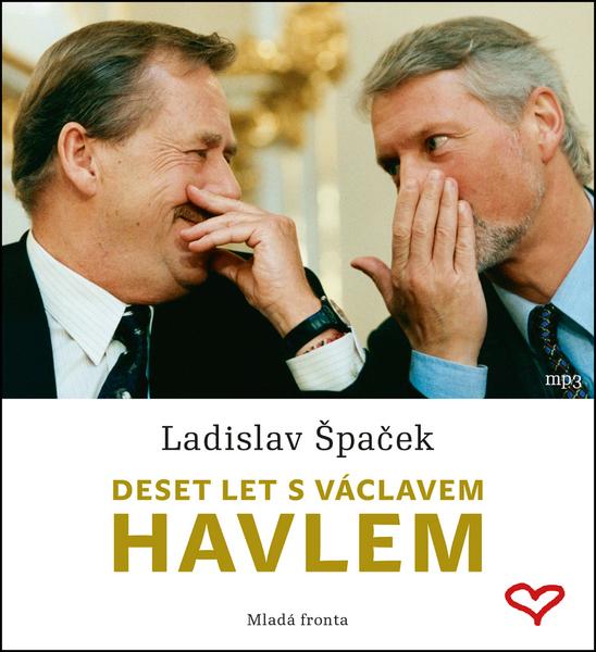 Deset let s Václavem Havlem