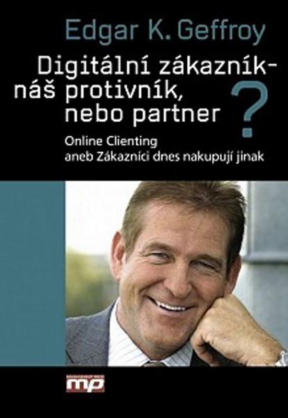 Digitální zákazník - náš protivník, nebo partner? - 978-80-7261-255-0