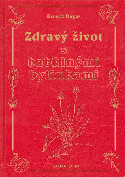 Zdravý život s babkinými bylinkami - 978-80-89401-73-4