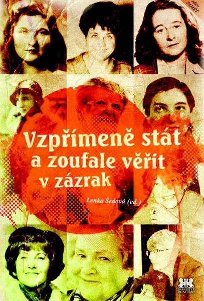 Levně Vzpřímeně stát a zoufale věřit v zázrak