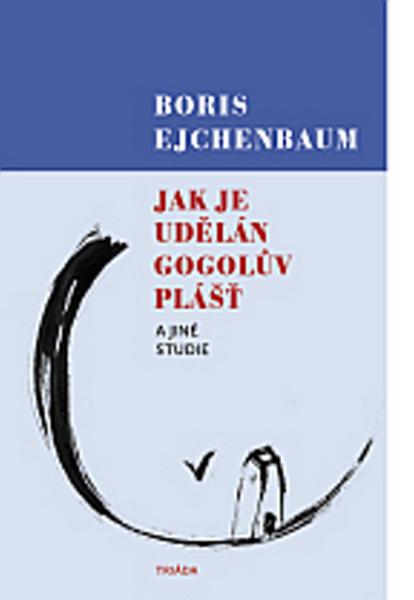 Jak je udělán Gogolův Plášť a jiné studie - 978-80-7474-062-6