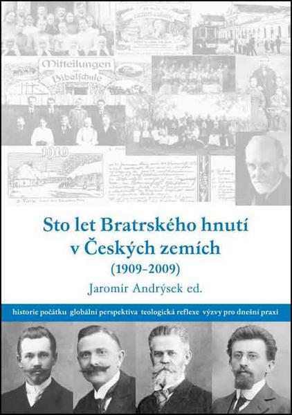 Sto let bratrského hnutí v Českých zemích (1909-2009) - 978-80-903871-6-4