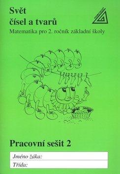 Svět čísel a tvarů Matematika pro 2. roč. ZŠ - pracovní sešit 2 - Hošpesová Alena, Divíšek Jiří, Kuřina František - 978-80-7196-420-9