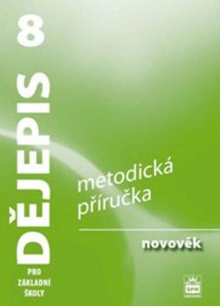 Levně Dějepis 8 pro základní školy - Novověk - Metodická příručka - Válková Veronika