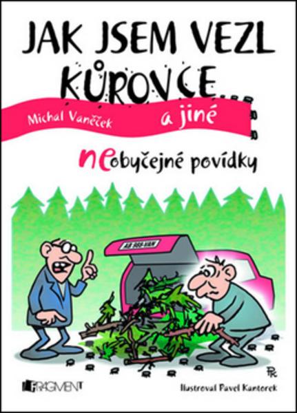 Jak jsem vezl kůrovce a jiné neOBYČEJNÉ POVÍDKY - 978-80-253-1741-9