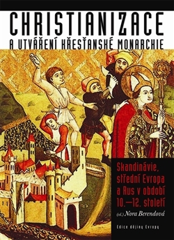 Christianizace a utváření křesťanské monarchie - 978-80-257-0835-4