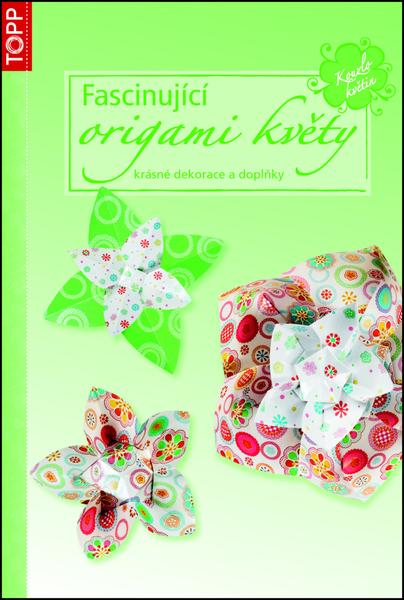 Fascinující origami květy - 978-80-7342-263-9