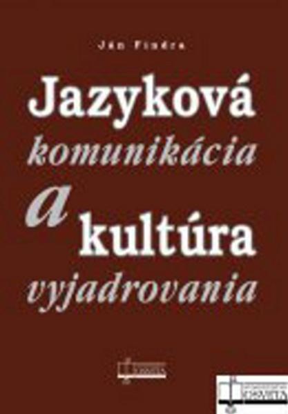 Jazyková komunikácia a kultúra vyjadrovania - 978-80-8063-385-1