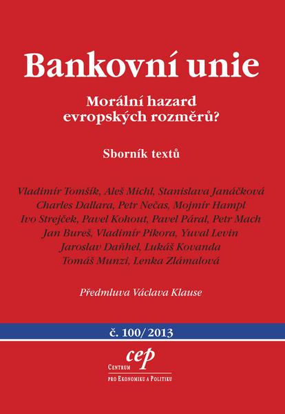 Bankovní unie Morální hazard evropských rozměrů? - 978-80-87460-12-2