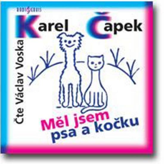 Měl jsem psa a kočku