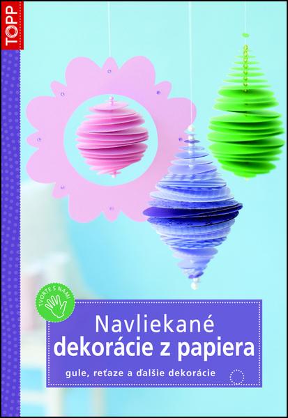 Navliekané dekorácie z papiera - 978-80-7342-266-0