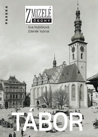 Zmizelé Čechy Tábor - 978-80-7432-303-4