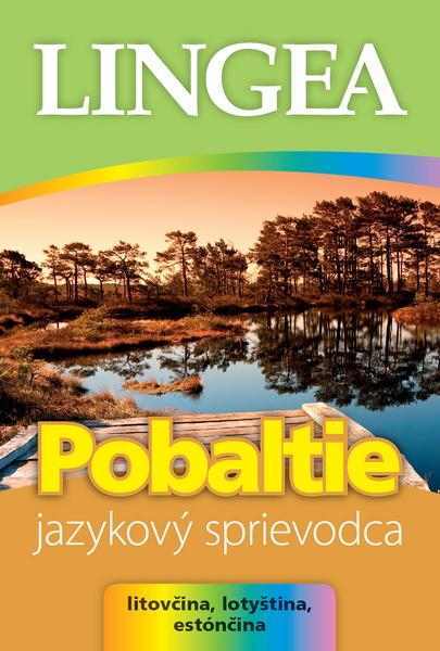 Levně Pobaltie Jazykový sprievodca Litovčina, Lotyština Estónčina