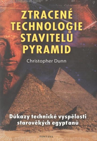 Ztracené technologie stavitelů pyramid - 978-80-7336-706-0