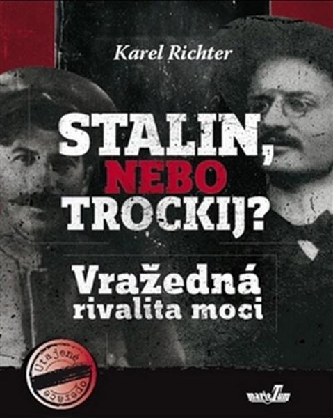 Stalin, nebo Trockij? Vražedná rivalita moci - 978-80-905165-0-2
