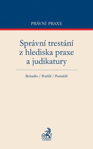 Správní trestání z hlediska praxe a judikatury - 978-80-7400-413-1