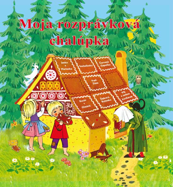 Levně Moja rozprávková chalúpka