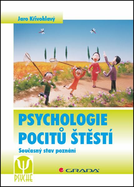 Psychologie pocitů štěstí - 978-80-247-4436-0