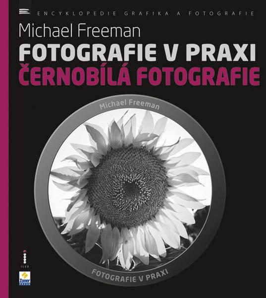 Fotografie v praxi ČERNOBÍLÁ FOTOGRAFIE - 978-80-7413-230-8