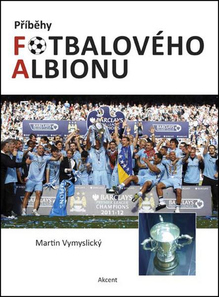 Příběhy fotbalového Albionu - 978-80-7268-952-1