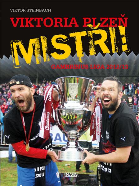 Viktoria Plzeň MISTŘI! - 978-80-7211-443-6