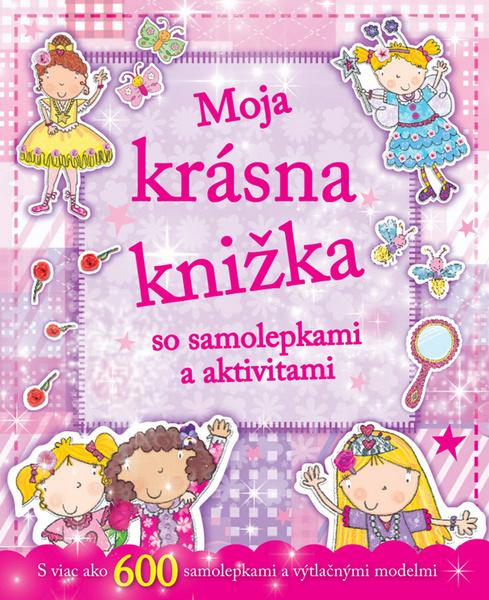 Moja krásna knižka so samolepkami a aktivitami - 978-80-8107-622-0