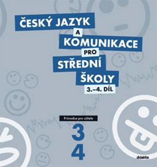 Český jazyk a komunikace pro střední školy 3.-4.díl - 978-80-7358-202-9
