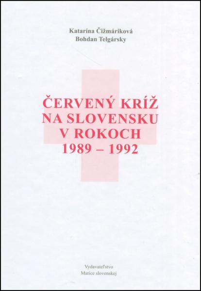 Červený kríž na Slovensku v rokoch 1989-1992 - 978-80-8115-120-0