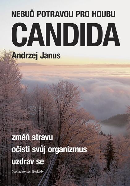 Levně Knihy Nebuď potravou pro houbu Candida (Andrzej Janus)