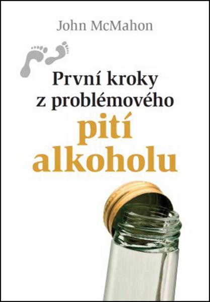 První kroky z problémového pití alkoholu - 978-80-7297-116-9