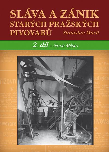 Levně Sláva a zánik starých pražských pivovarů
