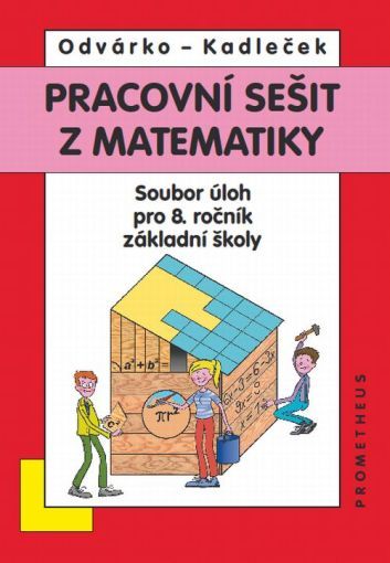 Pracovní sešit z matematiky 8.r. ZŠ - 978-80-7196-437-7