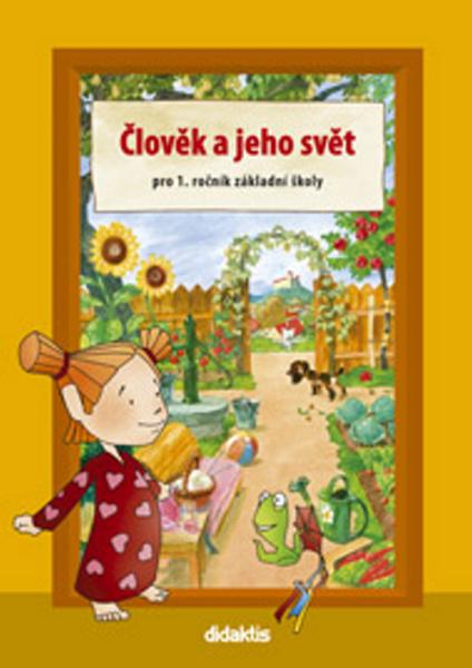 Člověk a jeho svět pro 1. ročník základní školy - 978-80-7358-032-2