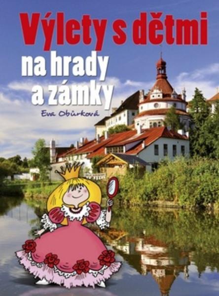 Výlety s dětmi na hrady a zámky - 978-80-264-0154-4