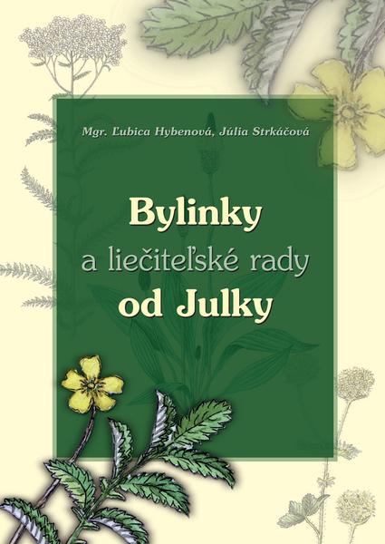 Bylinky a liečiteľské rady od Julky - 978-80-969623-5-8