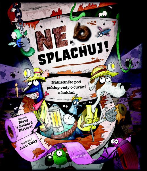 Nesplachuj! - Nahlédněte pod poklop vědy o čurání a kakání - 978-80-204-2848-6