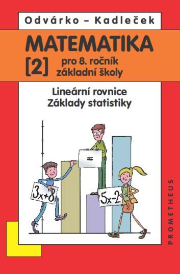 MATEMATIKA 2 pro 8.ročníkzákladní školy – Kadleček-Odvárko - 978-80-7196-435-3