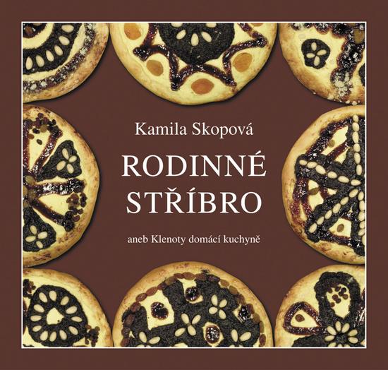 Rodinné stříbro aneb Klenoty domácí kuchyně - 978-80-7470-041-5