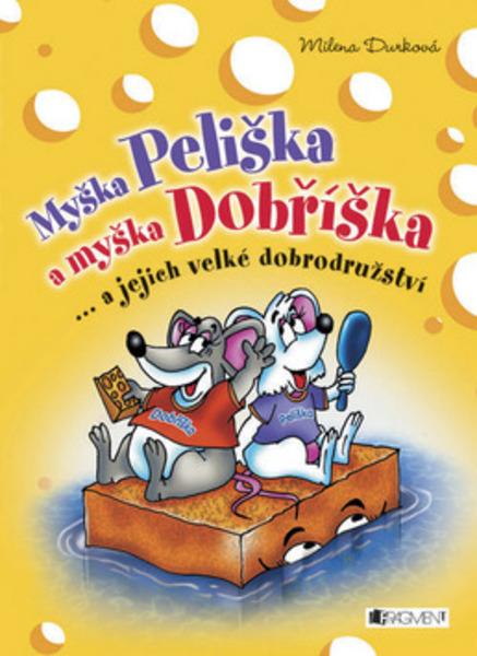 Myška Peliška a myška Dobříška - 978-80-253-1867-6