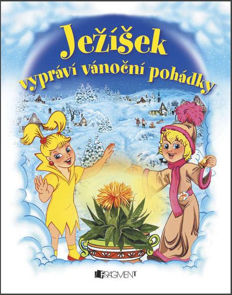 Ježíšek vypráví vánoční pohádky - 978-80-253-1982-6