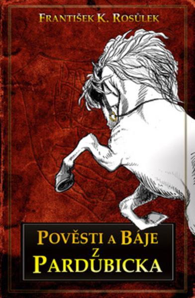 Pověsti z Pardubicka - 978-80-7390-047-2