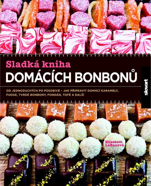 Sladká kniha domácích bonbonů - 978-80-7391-723-4