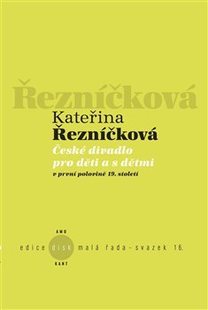 České divadlo pro děti a s dětmi v první polovině 19. století - 978-80-7437-094-6