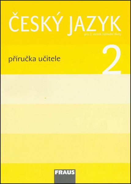 Český jazyk 2 Příručka učitele - 978-80-7238-720-5
