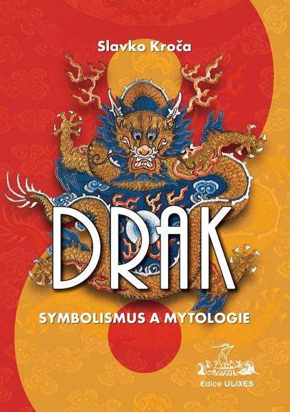 Levně Drak Symbolismus a mytologie