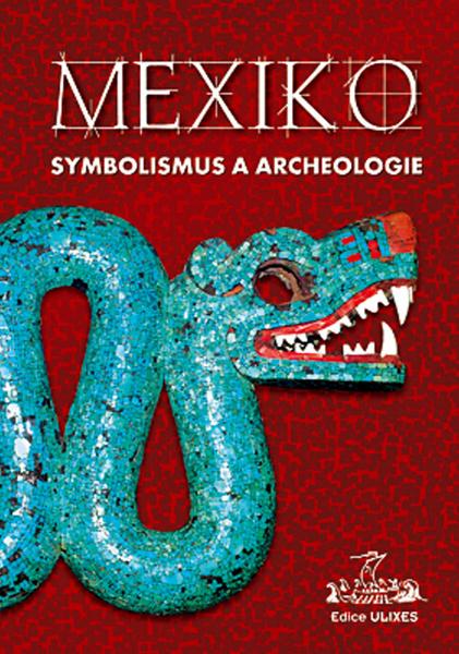 Levně Mexiko Symbolismus a archeologie
