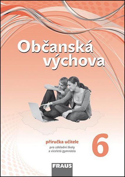 Občanská výchova - 6. ročník - příručka učitele – Janošková Dagmar, Ondráčková Monika, Brom Zdeněk a kolektiv - 978-80-7238-402-0