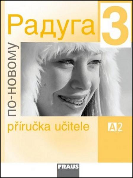 Raduga po-novomu 3 Příručka učitele - 978-80-7238-774-8